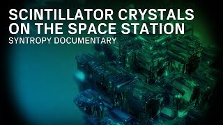 Scintillator Crystals on the Space Station [upl. by Kliman865]