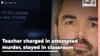 Baltimore teacher charged in attempted murder was previously reported stayed in classroom [upl. by Irneh]