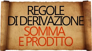 Regole di Derivazione  Derivata della Somma e Derivata del Prodotto [upl. by Nunciata]