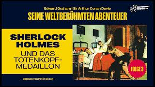 Hörbuch Sherlock Holmes und das Totenkopfmedaillion Seine weltberühmten Abenteuer 3 [upl. by Lisette64]