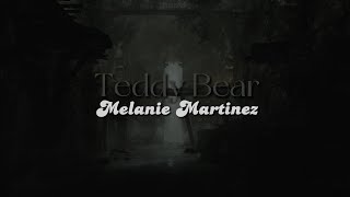 Teddy Bear lyrics  Melanie Martinez [upl. by Dewhurst]