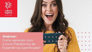 Webinar Como aprendo com a nova Plataforma de Experiência Gamificada [upl. by Ikcir30]