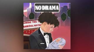 Bankrol Hayden  No Drama Official Audio [upl. by Sheena]