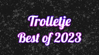 Best of Trolletje 2023 [upl. by Teiv]