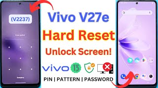 Vivo V27e V2237 Hard Reset Unlock Screen Remove Pin Pattern Password Lock Without PC ✅ 2024 [upl. by Gradeigh45]