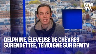 Crise agricole le témoignage de Delphine éleveuse de chèvres surendettée en intégralité [upl. by Yrroc]