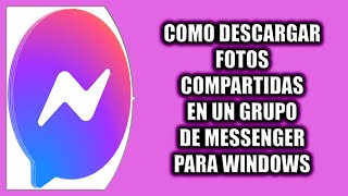 Cómo descargar fotos compartidas en un grupo de Messenger para Windows [upl. by Saunder]