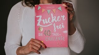 ZUCKERFREICHALLENGE  40 Tage ohne Zucker  Hannah Frey [upl. by Ravel207]