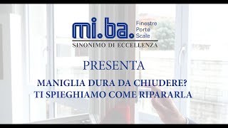 Maniglia dura da chiudere Ti spieghiamo come ripararla [upl. by Ilaire]