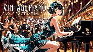 Vintage Ragtime Music Playlist  Roaring 20s Piano Songs [upl. by Aimal]