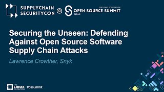 Securing the Unseen Defending Against Open Source Software Supply Chain Attacks  Lawrence Crowther [upl. by Aramanta593]