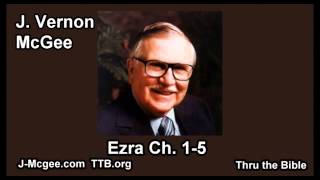 15 Ezra 0105  J Vernon Mcgee  Thru the Bible [upl. by Zel]