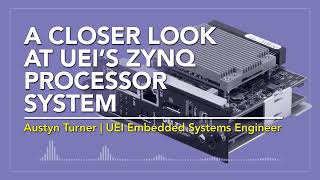 UEIs Zynq Processor System  A Closer Look [upl. by Enelym186]