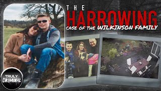 The Harrowing Case Of The Wilkinson Family [upl. by Peednam]