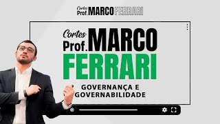 CORTES DO PROF MARCO FERRARI  Governança e Governabilidade [upl. by Qerat575]