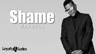 Shame  Maxwell  Lyrics [upl. by Kira576]