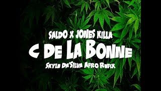 Saldo x Jones Killa  C De La Bonne Skyle DaSilva Afro Refix [upl. by Lidia577]