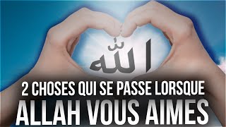 2 CHOSES QUI SE PASSENT QUAND ALLAH VOUS AIME Rappel Islam [upl. by Phillada862]