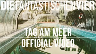 Die Fantastischen Vier  Tag am Meer Official ReRecording 2022 [upl. by Ennaed]