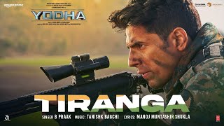 YODHA Tiranga Song Sidharth Malhotra Raashii Khanna  Tanishk Bagchi B Praak  Manoj Muntashir [upl. by Lieno]