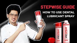 How to use dental lubricant spray  UNISPRAY [upl. by Joacimah]