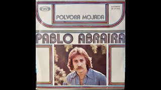 Pablo Abraira  Pólvora mojada  1977 [upl. by Emery858]