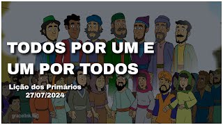 Lição dos Primários  Todos por um e um por Todos  27072024 [upl. by Ocsicnarf]