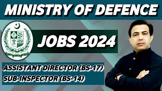 Ministry Of Defence MoD Jobs 2024  MOD Jobs Assistant Director And SubInspector  Muhammad Akram [upl. by Siroved]