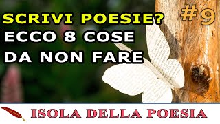 Come scrivere poesie  Parte 9 Cosa non fare quando si scrive una poesia [upl. by Lathrope]