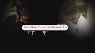 Mira King  Toca Dj ft Dotorado Pro AfroHouse [upl. by Oicnedurp538]