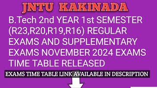 JNTU KAKINADA BTech 2ndYEAR 1stSEMR23R20R19R16REGULAR AND SUPPLY EXAMS NOV2024EXAM TIME TABLE [upl. by Akemeuwkuhc468]