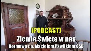 PODCAST Ziemia Święta w nas [upl. by Eural]