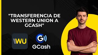 Transferencia de Western Union a GCash  Envío de dinero internacional de Western Union a GCash en [upl. by Newel]