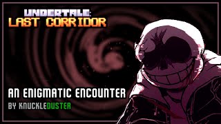 UNDERTALE LAST CORRIDOR  AN ENIGMATIC ENCOUNTER [upl. by Perrie]