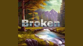 Broken [upl. by Murial]