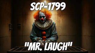 SCP1799 quotMr Laughquot Depressed SCPDr WondertainmentLittle Misters SCP [upl. by Torbart]