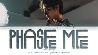 WOOSUNG 김우성  Phase Me Lyrics Color CodedEng [upl. by Hyman]