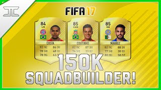 FIFA 17 150k Squad builder w Coutinho Mahrez amp Douglas Costa [upl. by Delamare]