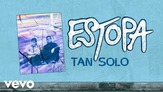 Estopa  Tan Solo Cover Audio [upl. by Westbrooke]