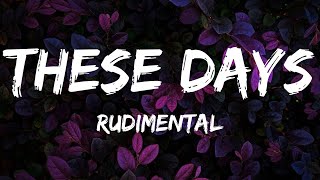 Rudimental  These Days feat Jess Glynne Macklemore amp Dan Caplen Lyrics [upl. by Dagnah]