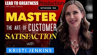 192 Master the Art of Customer Satisfaction with Kristi Jenkins  Cedric Francis [upl. by Atisor496]