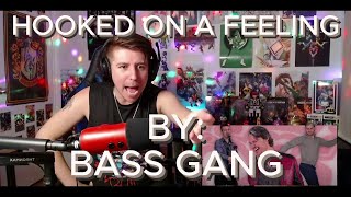 I AM GOBSMACKED Blind reaction to Bass Gang  Hooked On A Feeling [upl. by Htrahddis]