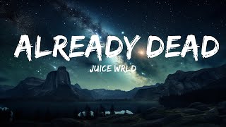 Juice WRLD  Already Dead Lyrics  15p LyricsLetra [upl. by Deyes]