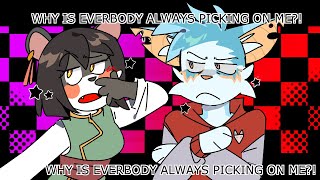 WHYS EVERYBODY ALWAYS PICKING ON ME completed [upl. by Cleasta465]