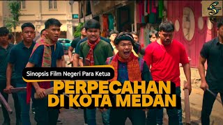 Kota Medan Terbagi Jadi 5 Kubu  Film Negeri Para Ketua [upl. by Lynad]