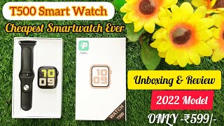 T500 Smart Watch Unboxing  Cheapest Smart Watch Ever ₹599  2022 Model  First Impression amp Review [upl. by Gayla]