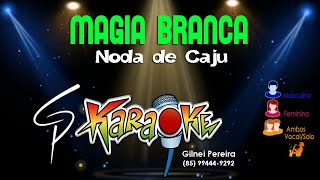 Karaokê Noda de Caju  Magia Branca [upl. by Joletta125]