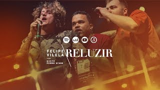 Felipe Vilela  Reluzir feat Pedro Schin e Kivitz [upl. by Nonnel663]