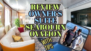 Seabourn Cruise Line Ovation Owners Suite Full Tour Review and Tips [upl. by Libna]