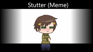 Stutter Meme  Gacha Club Stenbrough [upl. by Julee]